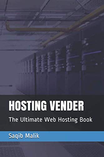Hosting Vendor: The Ultimate Web Hosting Book Hosting Vendor: The Ultimate Web Hosting Book