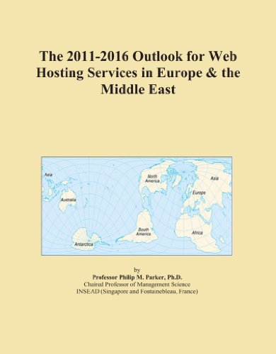 The 2011-2016 Outlook for Web Hosting Services in Europe & the Middle East The 2011-2016 Outlook for Web Hosting Services in Europe & the Middle East